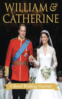 William & Catherine: A Royal Wedding Souvenir