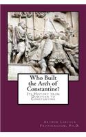 Who Built the Arch of Constantine?