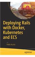 Deploying Rails with Docker, Kubernetes and Ecs