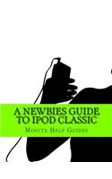 Newbies Guide to iPod Classic