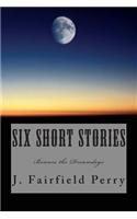 Six Short Stories