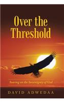 Over the Threshold: Soaring on the Sovereignty of God