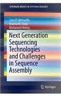 Next Generation Sequencing Technologies and Challenges in Sequence Assembly