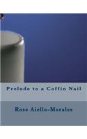 Prelude to a Coffin Nail: (English)
