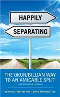 Happily Separating: The Okun/Billian Way to an Amicable Split (and Other Life Lessons)