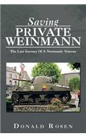 Saving Private Weinmann: The Last Journey Of A Normandy Veteran