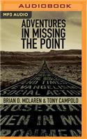 Adventures in Missing the Point: How the Culture-controlled Church Neutered the Gospel