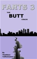 F.A.R.T.S. 3: The Butt Crack(3 F.A.R.T.S.)