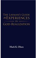 The Layman's Guide to Experiences in God-Realization
