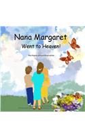 Nana Margaret Went to Heaven!: (The Family Picture Book)