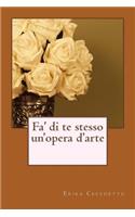 Fa' di te stesso un'opera d'arte