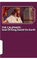 The Caliphate: Seat Of King David On Earth: The Secret Knowledge of Al-Qur'an-al Azeem