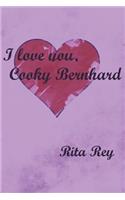 I Love You, Cooky Bernhard
