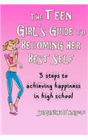 Teen Girl's Guide to Becoming Her Best Self