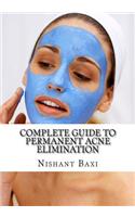 Complete Guide to Permanent Acne Elimination