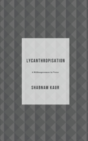 Lycanthropisation: A Bildungsroman in Verse