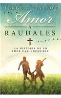 Amor a Raudales