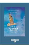 The Eastern Curlew (Large Print 16pt)