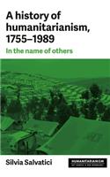 History of Humanitarianism, 1755-1989