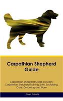 Carpathian Shepherd Guide Carpathian Shepherd Guide Includes: Carpathian Shepherd Training, Diet, Socializing, Care, Grooming, Breeding and More: Carpathian Shepherd Training, Diet, Socializing, Care, Grooming, Breeding and More