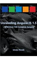 Unraveling AngularJS 1.5: With Over 140 Complete Samples(4 Unraveling)