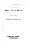 Tanglewood Tales for Girls and Boys, Being a Second Wonder-book