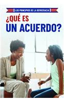 ¿Qué Es Un Acuerdo? (What Is Compromise?)