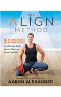 The Align Method: 5 Movement Principles for a Stronger Body, Sharper Mind, and Stress-Proof Life