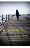 Widow's Walk: A Personal Journey Through Loss, Fear, Anger and Love