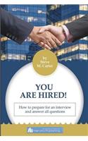 You Are Hired! How To Prepare For An Intreview And Answer All Questions