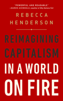 Reimagining Capitalism in a World on Fire