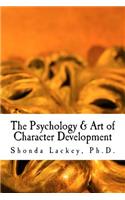 The Psychology & Art of Character Development