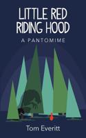 Little Red Riding Hood: A Pantomime