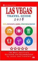 Las Vegas Travel Guide 2018: Shops, Restaurants, Casinos, Attractions & Nightlife in Las Vegas, Nevada (City Travel Guide 2018)