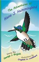 Adventures of Alana J. Hummingbird