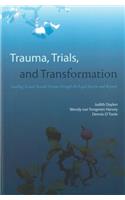 Trauma, Trials, and Transformation
