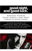 Good Night, and Good Luck.: The Screenplay and History Behind the Landmark Movie