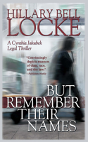 But Remember Their Names: A Cynthia Jakubek Legal Thriller