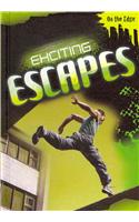 Exciting Escapes: (On the Edge)