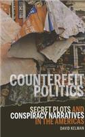 Counterfeit Politics: Secret Plots and Conspiracy Narratives in the Americas(Bucknell Studies in Latin American Literature and Theory)