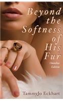 Beyond the Softness of His Fur