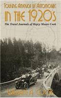 Touring America by Automobile in the 1920s: The Travel Journals of Hepzy Moore Cook