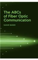 The ABCs of Fiber Optic Communication