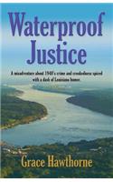 Waterproof Justice