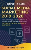 Social Media Marketing 2019-2020: How to Build Your Personal Brand to Become an Influencer by Leveraging Facebook, Twitter, YouTube & Instagram Complete Volume