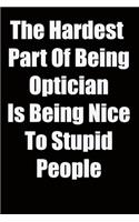 The Hardest Part Of Being Optician Is Being Nice To Stupid People