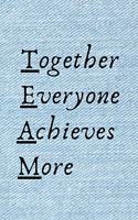 TEAM' Together, Everyone, Achieves, More