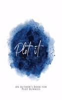 Plot It!: An Author's Book for Plot Bunnies Blue Version