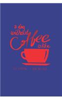 A Day Without Coffee