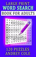 Large Print Word Search Book For Adults: 120 Puzzles
